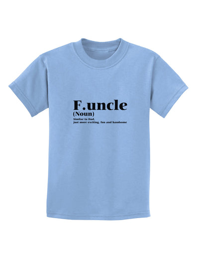 Funcle - Fun Uncle Childrens T-Shirt by TooLoud-TooLoud-Light-Blue-X-Small-Davson Sales