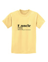 Funcle - Fun Uncle Childrens T-Shirt by TooLoud-TooLoud-Daffodil-Yellow-X-Small-Davson Sales