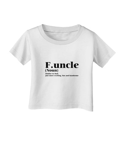 Funcle - Fun Uncle Infant T-Shirt by TooLoud-TooLoud-White-06-Months-Davson Sales