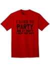 Funny I Like To Party Adult Mens and Womens T-Shirt-Womens T-Shirt-TooLoud-Red-Small-Davson Sales