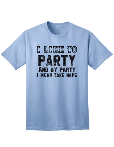 Funny I Like To Party Adult Mens and Womens T-Shirt-Womens T-Shirt-TooLoud-Light Blue-Small-Davson Sales