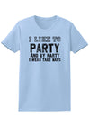 Funny I Like To Party Adult Womens T-Shirt-Womens T-Shirt-TooLoud-Light Blue-Small-Davson Sales