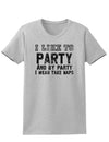 Funny I Like To Party Adult Womens T-Shirt-Womens T-Shirt-TooLoud-Ash Gray-Small-Davson Sales