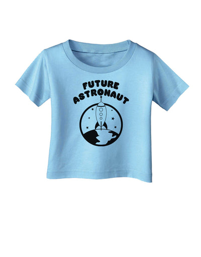 Future Astronaut Infant T-Shirt-Infant T-Shirt-TooLoud-Aquatic-Blue-06-Months-Davson Sales