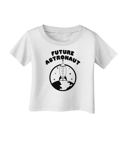 Future Astronaut Infant T-Shirt-Infant T-Shirt-TooLoud-White-06-Months-Davson Sales