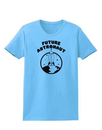 Future Astronaut Womens T-Shirt-Womens T-Shirt-TooLoud-Aquatic-Blue-X-Small-Davson Sales