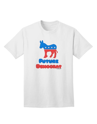 Future Democrat Adult T-Shirt-unisex t-shirt-TooLoud-White-Small-Davson Sales