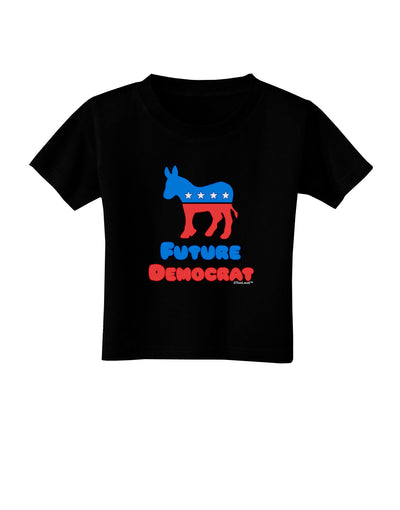 Future Democrat Toddler T-Shirt Dark-Toddler T-Shirt-TooLoud-Black-2T-Davson Sales