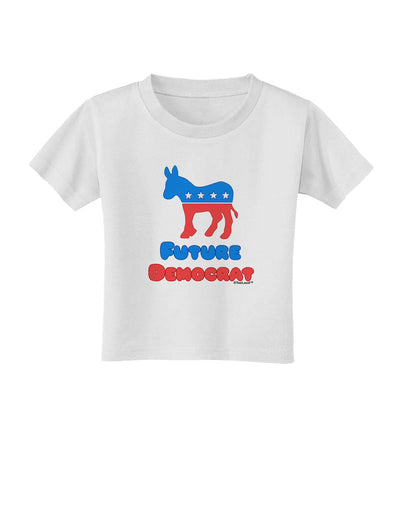 Future Democrat Toddler T-Shirt-Toddler T-Shirt-TooLoud-White-2T-Davson Sales