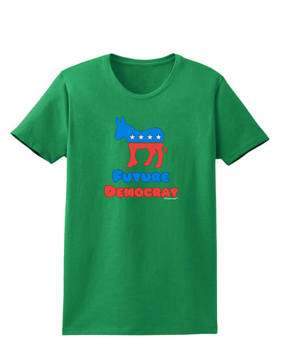 Future Democrat Womens Dark T-Shirt-TooLoud-Kelly-Green-X-Small-Davson Sales