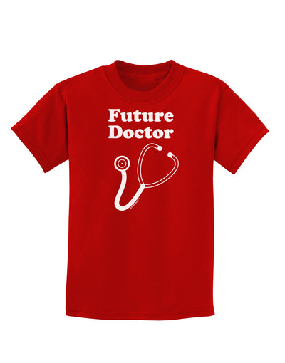 Future Doctor Childrens Dark T-Shirt-Childrens T-Shirt-TooLoud-Red-X-Small-Davson Sales