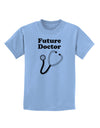 Future Doctor Childrens T-Shirt-Childrens T-Shirt-TooLoud-Light-Blue-X-Small-Davson Sales