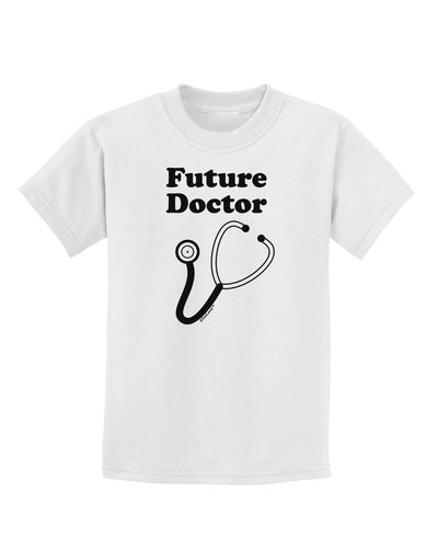 Future Doctor Childrens T-Shirt-Childrens T-Shirt-TooLoud-White-X-Small-Davson Sales