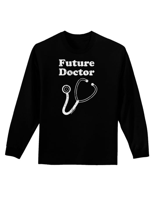 Future Doctor Distressed Adult Long Sleeve Dark T-Shirt-TooLoud-Black-Small-Davson Sales