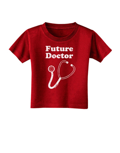 Future Doctor Distressed Toddler T-Shirt Dark-Toddler T-Shirt-TooLoud-Red-2T-Davson Sales