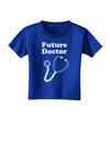 Future Doctor Distressed Toddler T-Shirt Dark-Toddler T-Shirt-TooLoud-Royal-Blue-2T-Davson Sales