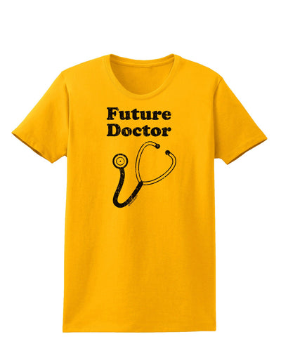 Future Doctor Distressed Womens T-Shirt-Womens T-Shirt-TooLoud-Gold-X-Small-Davson Sales