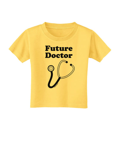 Future Doctor Toddler T-Shirt-Toddler T-Shirt-TooLoud-Yellow-2T-Davson Sales