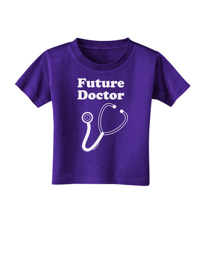 Future Doctor Toddler T-Shirt Dark-Toddler T-Shirt-TooLoud-Purple-2T-Davson Sales