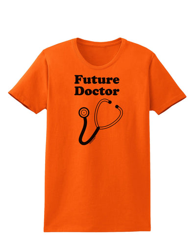 Future Doctor Womens T-Shirt-Womens T-Shirt-TooLoud-Orange-X-Small-Davson Sales