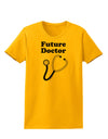 Future Doctor Womens T-Shirt-Womens T-Shirt-TooLoud-Gold-X-Small-Davson Sales