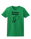 Future Doctor Womens T-Shirt-Womens T-Shirt-TooLoud-Kelly-Green-X-Small-Davson Sales