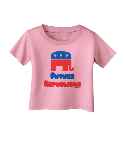 Future Republican Infant T-Shirt-Infant T-Shirt-TooLoud-Candy-Pink-06-Months-Davson Sales