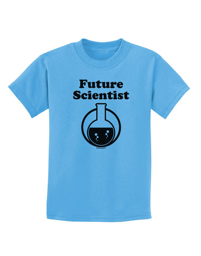 Future Scientist Childrens T-Shirt-Childrens T-Shirt-TooLoud-Aquatic-Blue-X-Small-Davson Sales