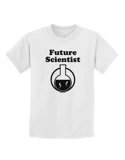 Future Scientist Childrens T-Shirt-Childrens T-Shirt-TooLoud-White-X-Small-Davson Sales