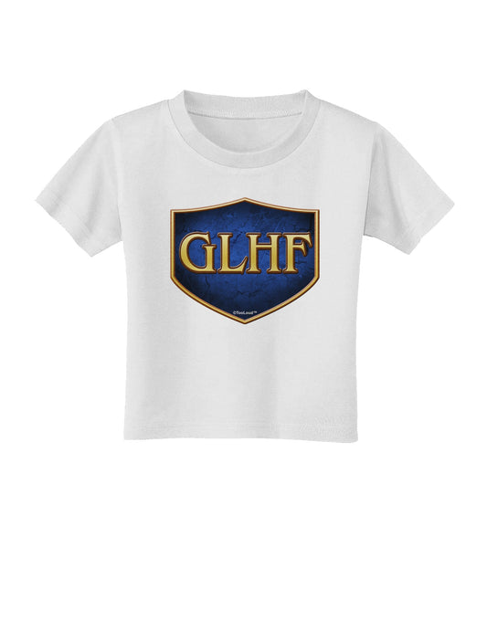 GLHF - Good Luck Have Fun Toddler T-Shirt by TooLoud-Toddler T-Shirt-TooLoud-White-2T-Davson Sales