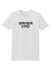 Gamer Dad Womens T-Shirt by TooLoud-TooLoud-White-X-Small-Davson Sales