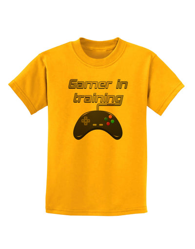 Gamer In Training Color Childrens T-Shirt-Childrens T-Shirt-TooLoud-Gold-X-Small-Davson Sales