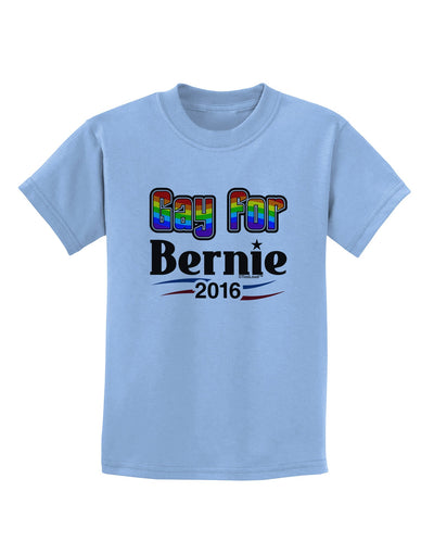Gay for Bernie Childrens T-Shirt-Childrens T-Shirt-TooLoud-Light-Blue-X-Small-Davson Sales