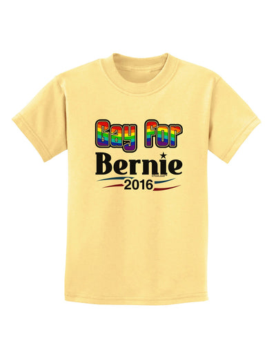Gay for Bernie Childrens T-Shirt-Childrens T-Shirt-TooLoud-Daffodil-Yellow-X-Small-Davson Sales