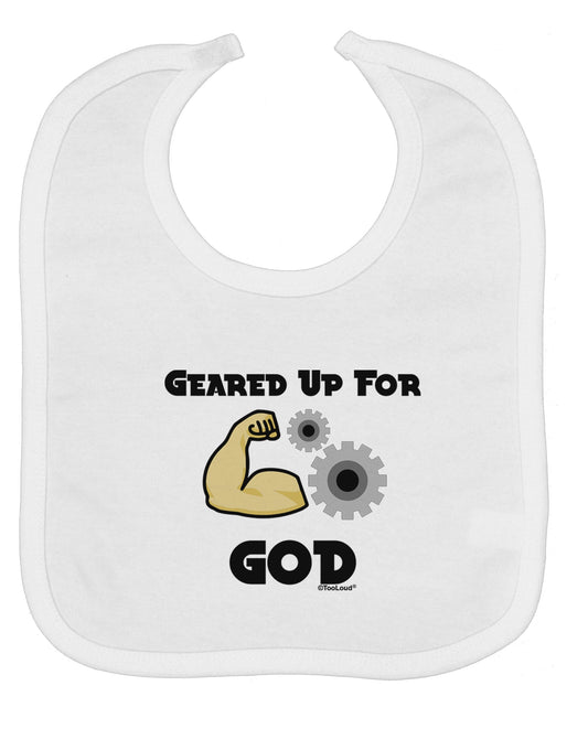 Geared Up For God Baby Bib by TooLoud