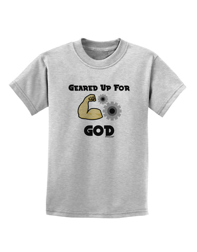 Geared Up For God Childrens T-Shirt by TooLoud-TooLoud-AshGray-X-Small-Davson Sales