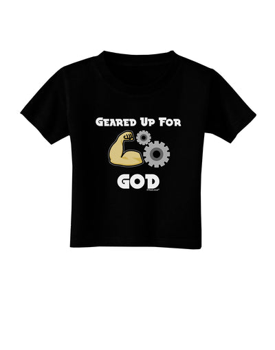 Geared Up For God Toddler T-Shirt Dark by TooLoud-Toddler T-Shirt-TooLoud-Black-2T-Davson Sales