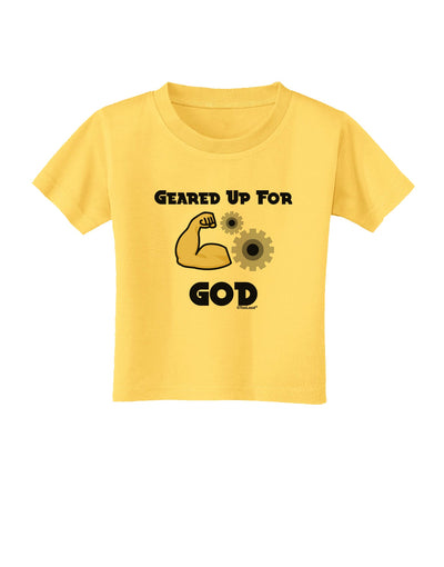 Geared Up For God Toddler T-Shirt by TooLoud-Toddler T-Shirt-TooLoud-Yellow-2T-Davson Sales