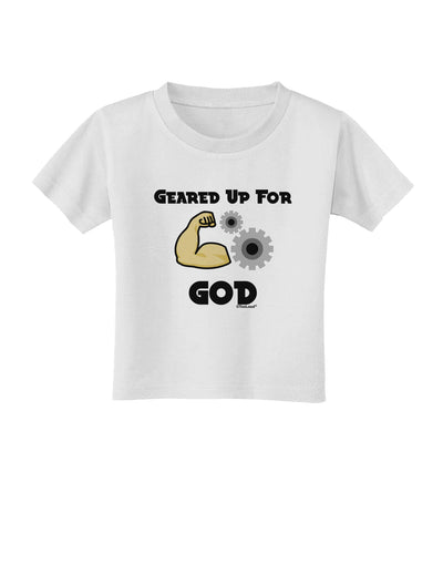 Geared Up For God Toddler T-Shirt by TooLoud-Toddler T-Shirt-TooLoud-White-2T-Davson Sales