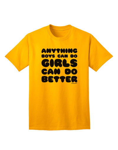 Gender-Inclusive Empowerment Adult T-Shirt: Anything Boys Can Do, Girls Can Do Better, by TooLoud-Mens T-shirts-TooLoud-Gold-Small-Davson Sales