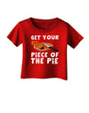 Get Your Piece Infant T-Shirt Dark-Infant T-Shirt-TooLoud-Red-06-Months-Davson Sales