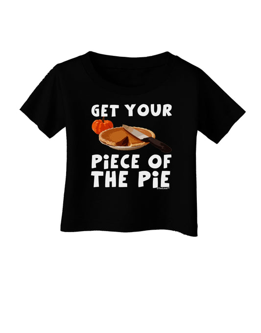 Get Your Piece Infant T-Shirt Dark-Infant T-Shirt-TooLoud-Black-06-Months-Davson Sales