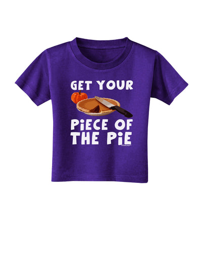 Get Your Piece Toddler T-Shirt Dark-Toddler T-Shirt-TooLoud-Purple-2T-Davson Sales