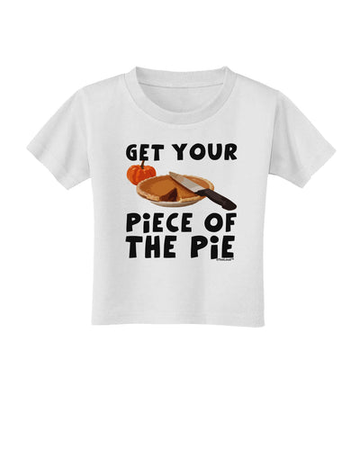 Get Your Piece Toddler T-Shirt-Toddler T-Shirt-TooLoud-White-2T-Davson Sales