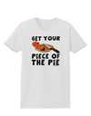 Get Your Piece Womens T-Shirt-Womens T-Shirt-TooLoud-White-X-Small-Davson Sales