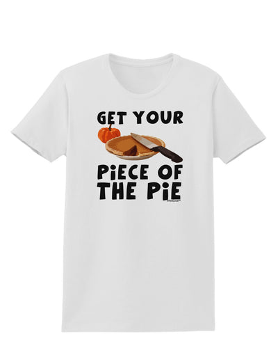 Get Your Piece Womens T-Shirt-Womens T-Shirt-TooLoud-White-X-Small-Davson Sales