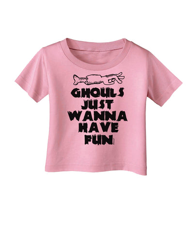 Ghouls Just Wanna Have Fun Infant T-Shirt-Infant T-Shirt-TooLoud-Candy-Pink-06-Months-Davson Sales