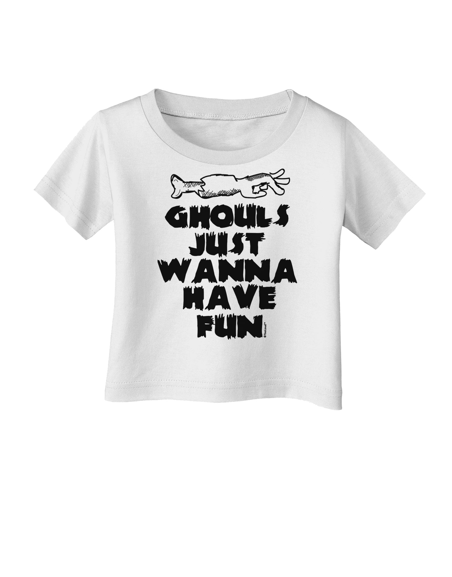 Ghouls Just Wanna Have Fun Infant T-Shirt-Infant T-Shirt-TooLoud-White-06-Months-Davson Sales