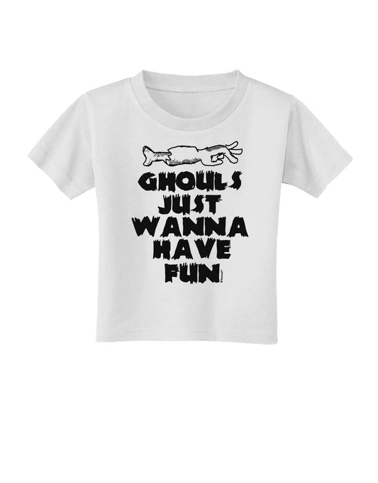 Ghouls Just Wanna Have Fun Toddler T-Shirt-Toddler T-shirt-TooLoud-White-2T-Davson Sales