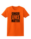 Ginger Lives Matter Womens T-Shirt by TooLoud-TooLoud-Orange-X-Small-Davson Sales